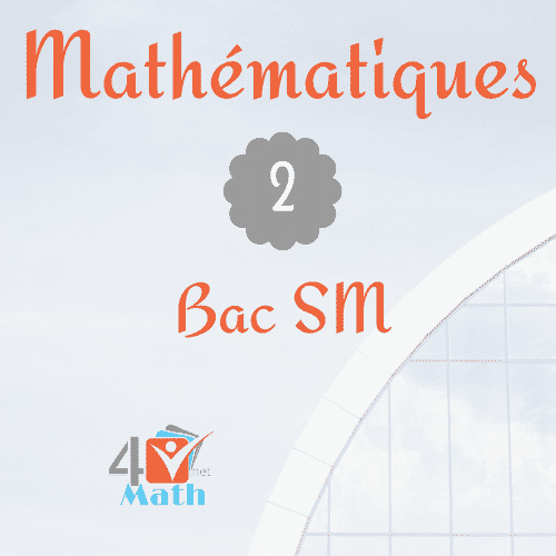 Mathématiques 2ème BAC Sciences Mathématiques