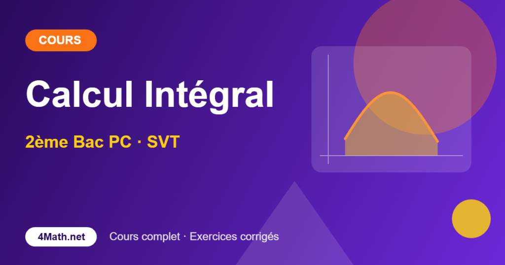 Cours calcul intégral 2ème Bac PC-SVT