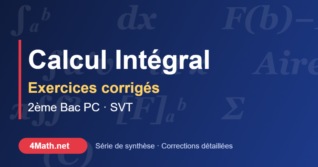 Calcul intégral exercices corrigés 2ème Bac PC-SVT