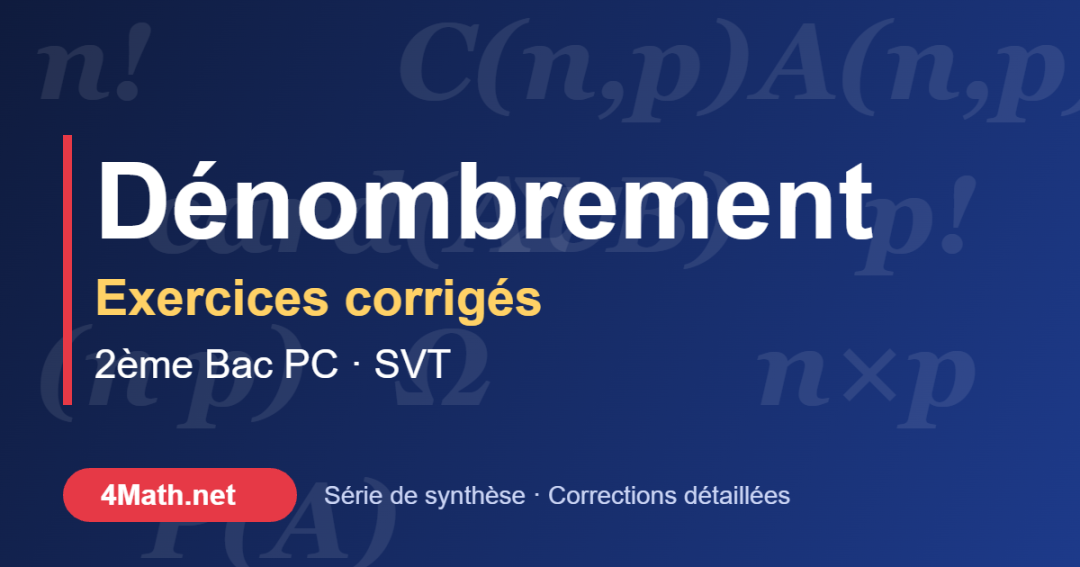 Dénombrement exercices corrigés 2ème Bac PC-SVT