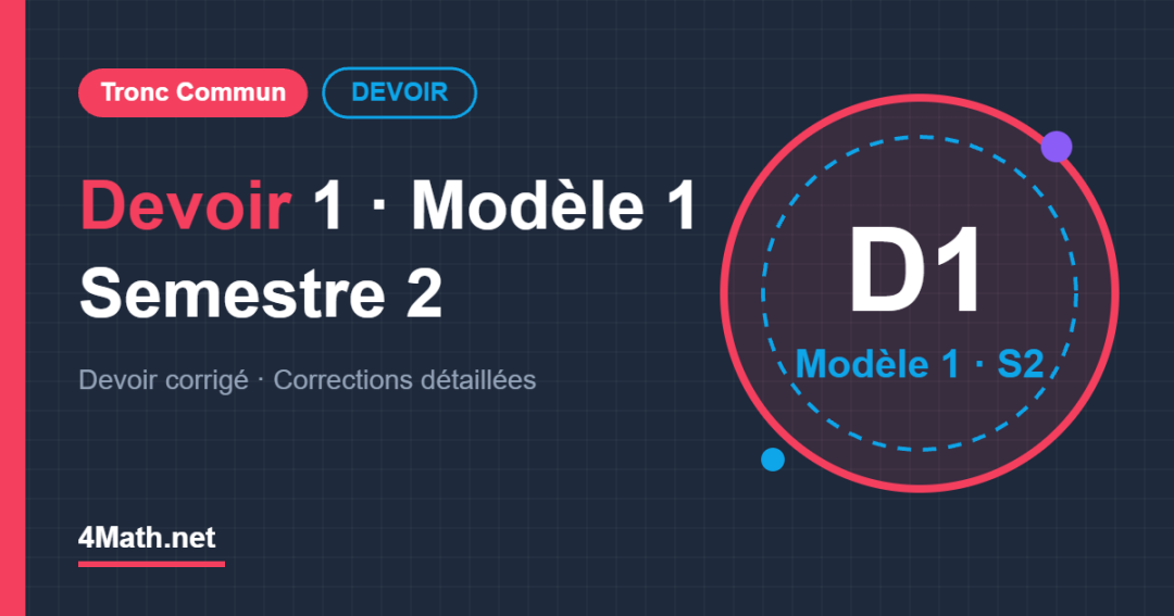 Devoir 1 Modèle 1 Semestre 2 Tronc Commun corrigé