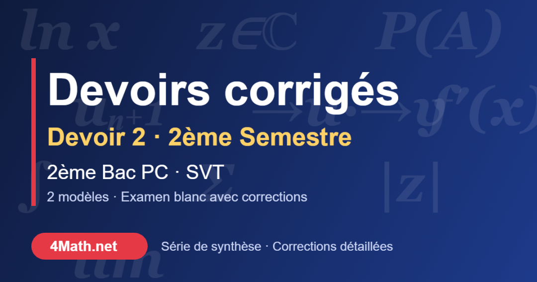 Devoir 2 corrigé 2ème semestre 2ème Bac PC-SVT