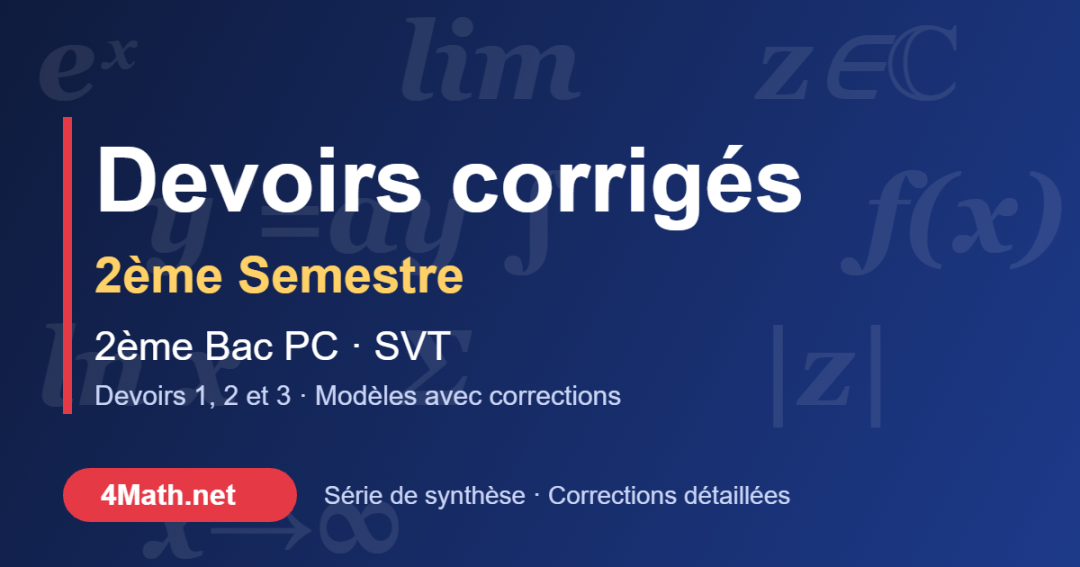 Devoirs corrigés 2ème semestre 2ème Bac PC-SVT