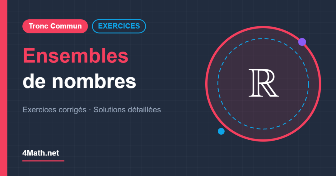 Ensembles de nombres - Tronc Commun exercices corrigés