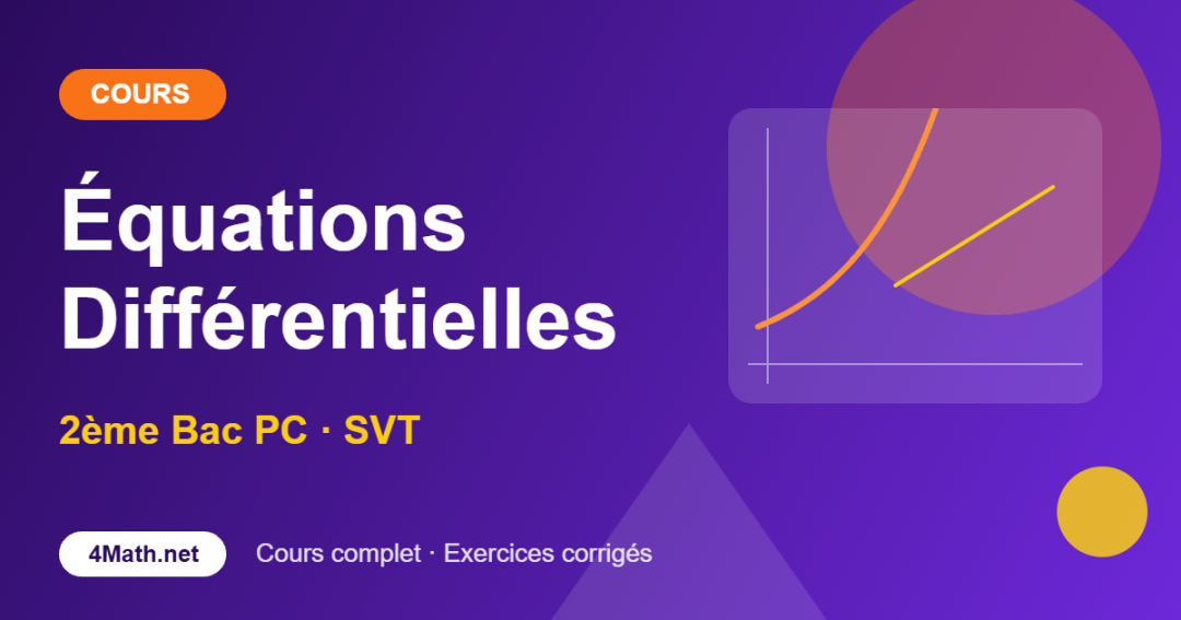 Cours équations différentielles 2ème Bac PC-SVT