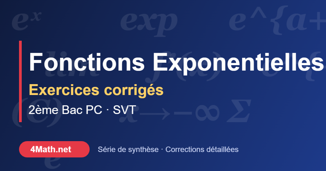 Fonctions exponentielles exercices corrigés 2ème Bac PC-SVT