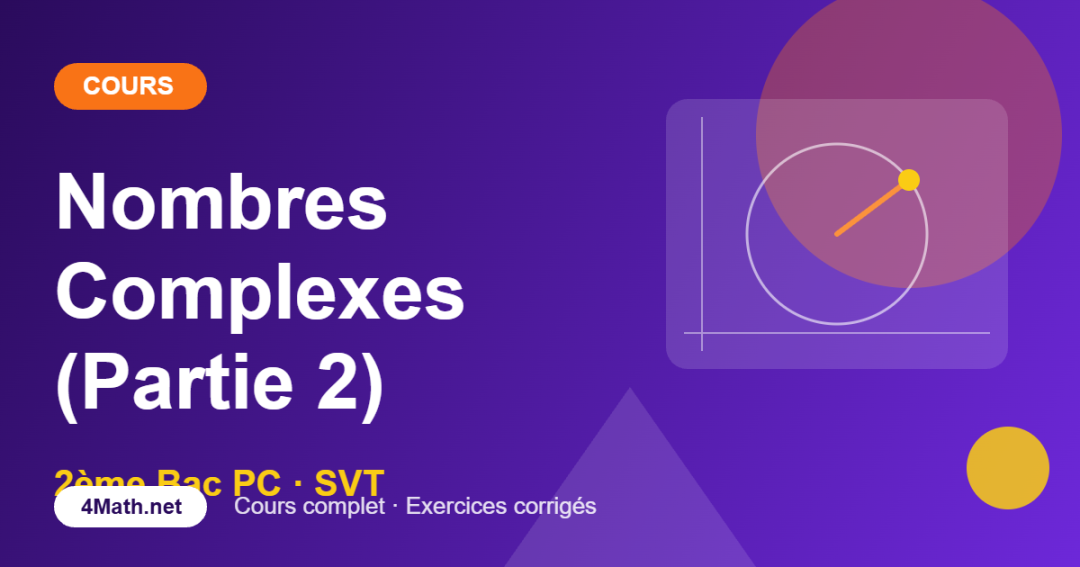 Cours nombres complexes partie 2 – 2ème Bac PC-SVT
