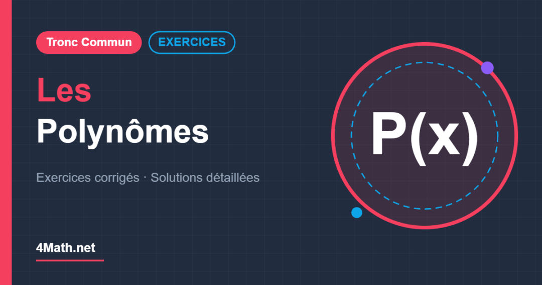 Les Polynômes - Tronc Commun exercices corrigés
